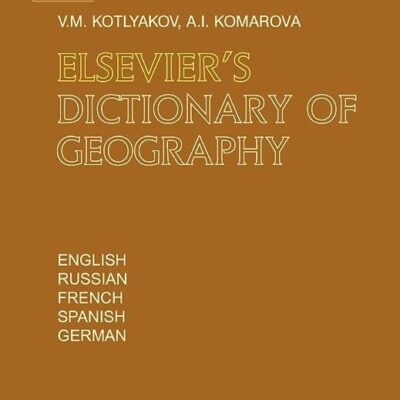 Elsevier's Dictionary of Geography: in English, Russian, French, Spanish and German
