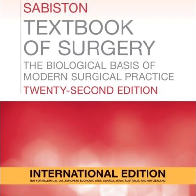 Sabiston Textbook of Surgery: The Biological Basis of Modern Surgical Practice - International Edition 22ed