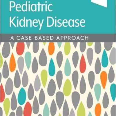 Assadi/Pediatric Kidney Disease: A Case-Based Approach