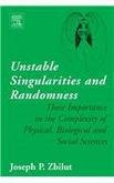 UNSTABLE SINGULARITIES AND RANDOMNESS