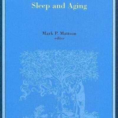 Sleep and Aging: Volume 17 (Advances in Cell Aging & Gerontology)