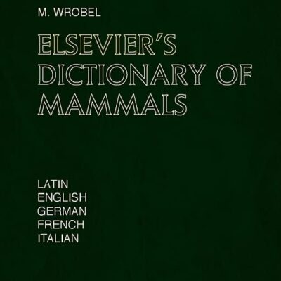 Elsevier's Dictionary of Mammals