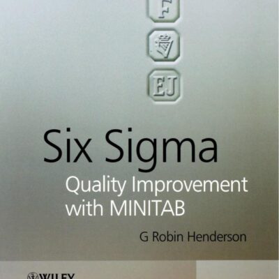 Six Sigma: Quality Improvement with MINITAB