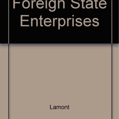 Foreign State Enterprises: A Threat to American Business