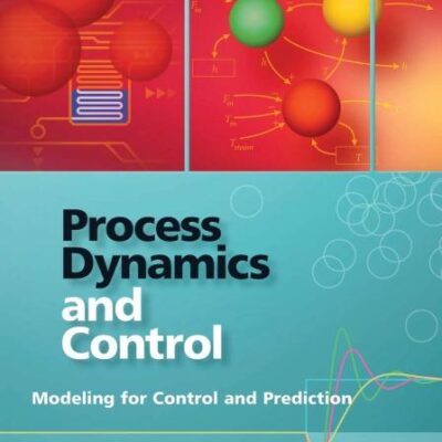 Process Dynamics and Control: Modeling for Control and Prediction