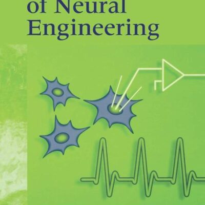 Handbook of Neural Engineering: 21 (IEEE Press Series on Biomedical Engineering)