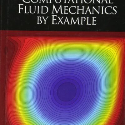 AN INTRODUCTION TO COMPUTATIONAL FLUID MECHANICS BY EXAMPLE (HB)