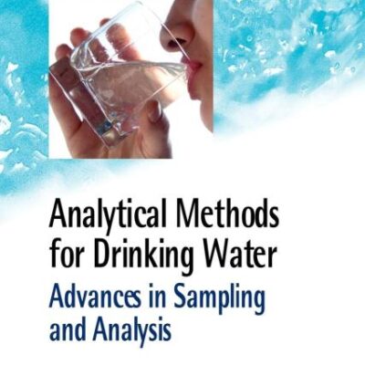 Analytical Methods for Drinking Water: Advances in Sampling and Analysis: 1 (Water Quality Measurements)