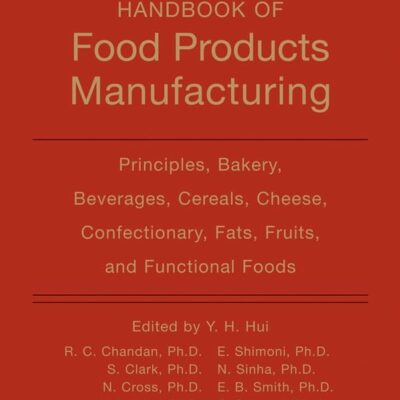 Handbook of Food Products Manufacturing, 2 Volume Set