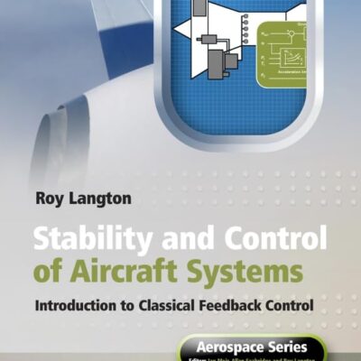 Stability and Control of Aircraft Systems: Introduction to Classical Feedback Control: 10 (Aerospace Series)