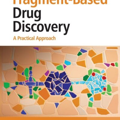 Fragment-Based Drug Discovery: A Practical Approach