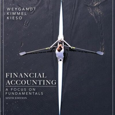 FINANCIAL ACCOUNTING: A FOCUS ON FUNDAMENTALS, 6E, INTERNATIONAL STUDENT VERSION