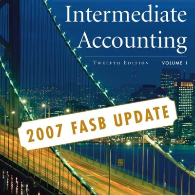 Intermediate Accounting: 2007 FASB Update, Volume 1: v. 1