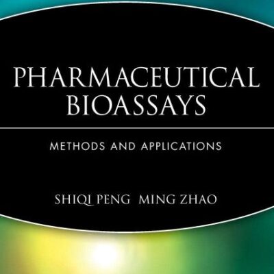 PHARMACEUTICAL BIOASSAYS: METHODS AND APPLICATIONS
