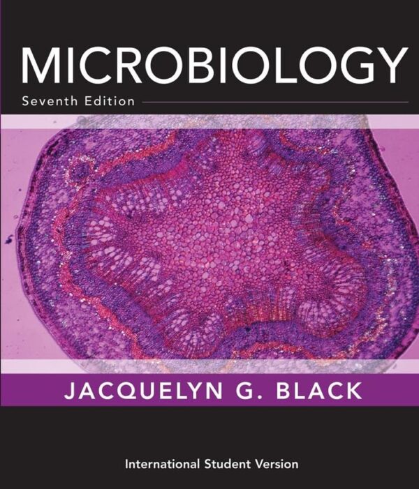 MICROBIOLOGY: PRINCIPLES AND EXPLORATIONS, 7TH EDN, INTERNATIONAL STUDENT VERSION