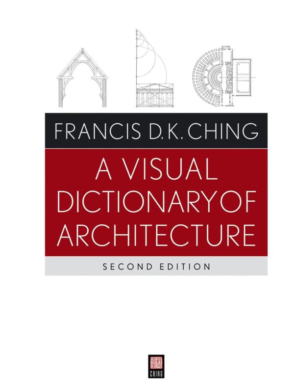 A VISUAL DICTIONARY OF ARCHITECTURE 2ED (PB 2012)