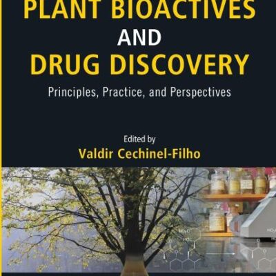 Plant Bioactives And Drug Discovery: Principles, Practice, And Perspectives (Hb 2012): 17 (Wiley Series in Drug Discovery and Development)