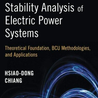 Direct Methods for Stability Analysis of Electric Power Systems: Theoretical Foundation, BCU Methodologies, and Applications