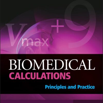 BIOMEDICAL CALCULATIONS - PRINCIPLES AND PRACTICE