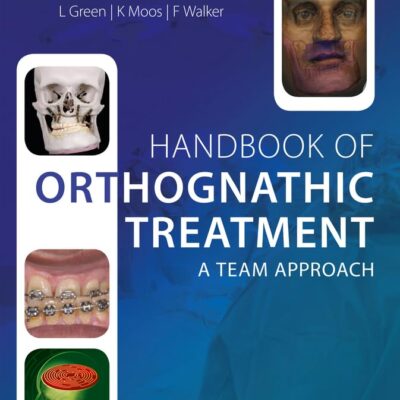 Handbook Of Orthognathic Treatment - A Team Approach (Hb 2014)
