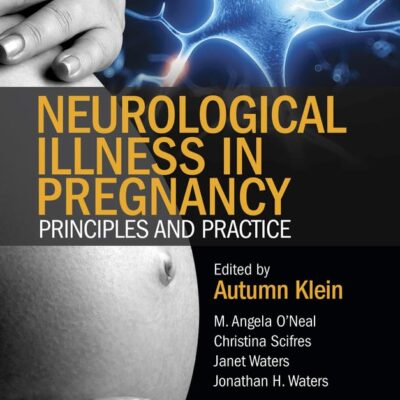 Neurological Illness in Pregnancy: Principles and Practice