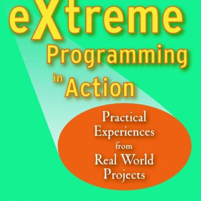 eXtreme Programming in Action: Practical Experiences from Real World Projects