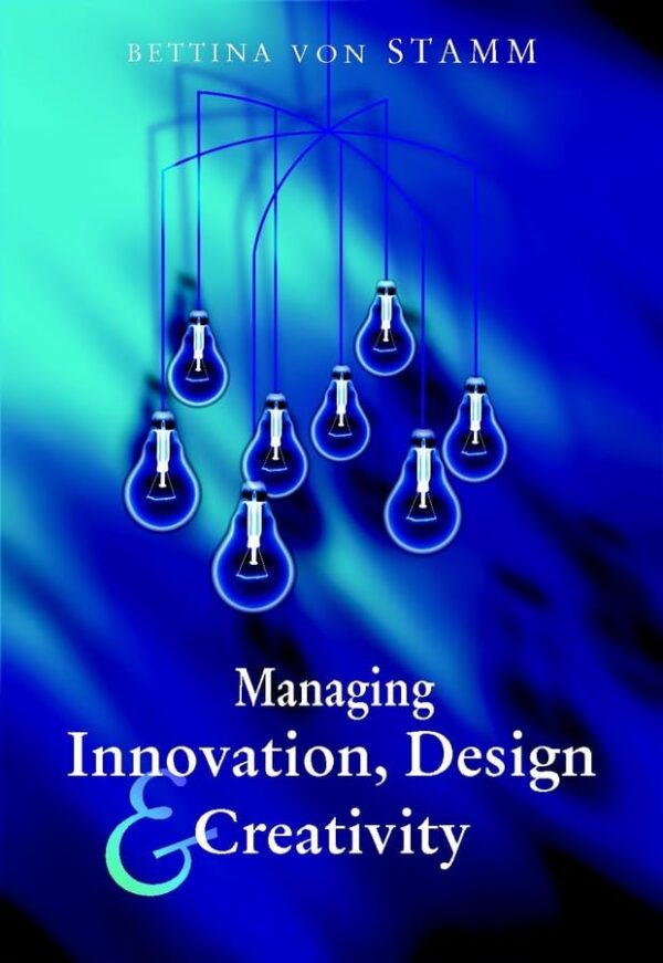 Managing Innovation, Design and Creativity