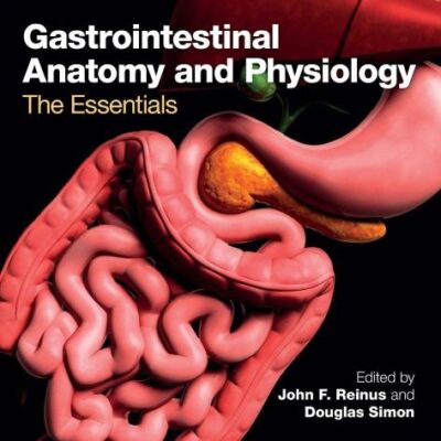 Gastrointestinal Anatomy and Physiology: The Essentials