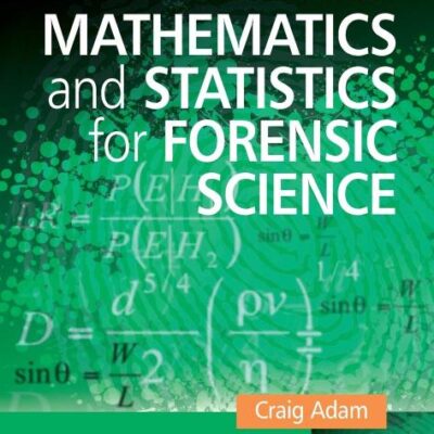 Essential Mathematics and Statistics for Forensic Science: An Introduction