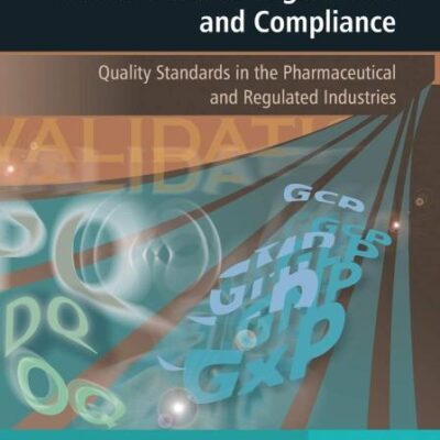INTERNATIONAL IT REGULATIONS AND COMPLIANCE: QUALITY STANDARDS IN THE PHARMACEUTICAL AND REGULATED INDUSTRIES