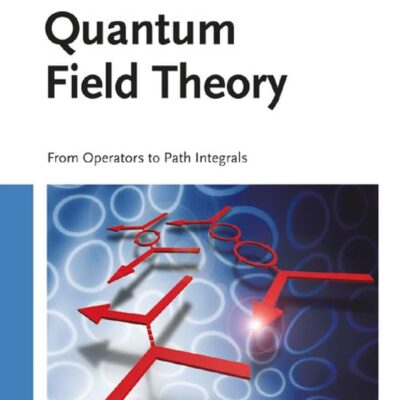 Quantum Field Theory: From Operators to Path Integrals