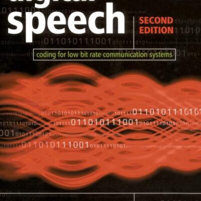 Digital Speech: Coding for Low Bit Rate Communication Systems