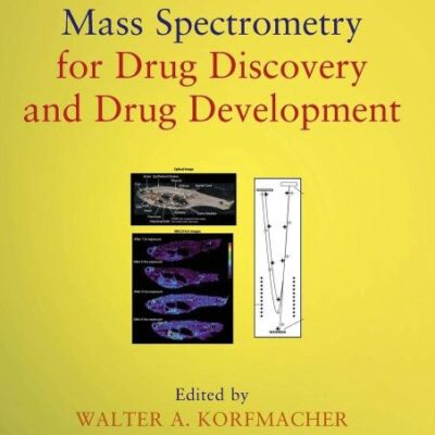 Mass Spectrometry for Drug Discovery and Drug Deve lopment: 46 (Wiley Series on Mass Spectrometry)