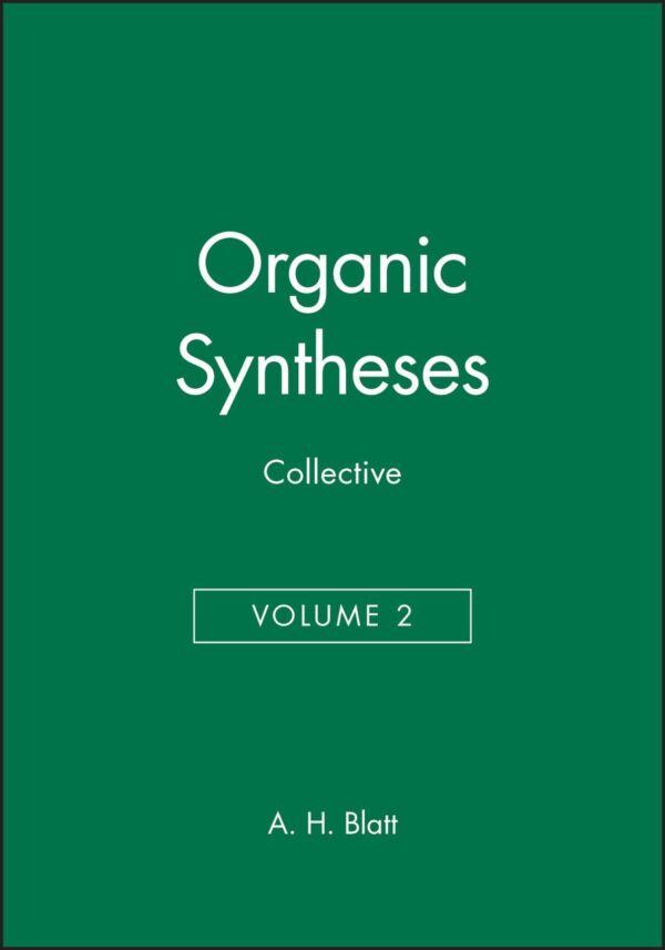 Organic Syntheses, Collective Volume 2: 5 (Organic Syntheses Collective Volumes): 002