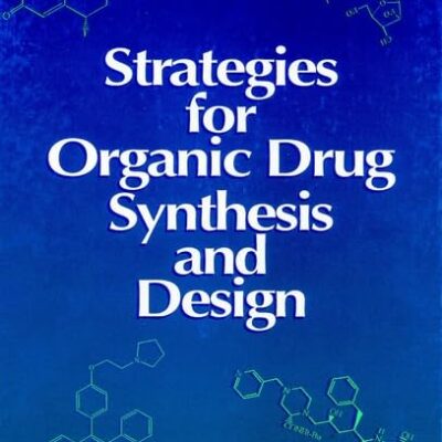 Strategies for Organic Drug Synthesis and Design (Advances in Photochemistry)
