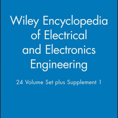 Wiley Encyclopedia of Electrical and Electronics Engineering: 24 Volume Set plus Supplement 1