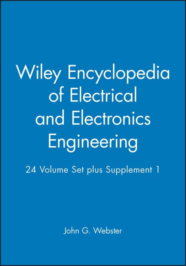 Wiley Encyclopedia of Electrical and Electronics Engineering: 24 Volume Set plus Supplement 1