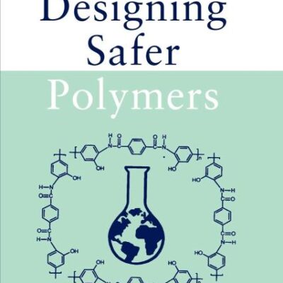 DESIGNING SAFER POLYMERS