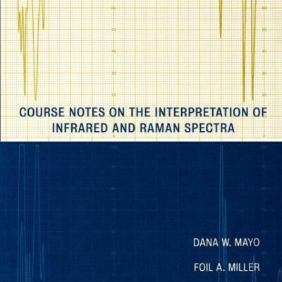 Course Notes on the Interpretation of Infrared and Raman Spectra