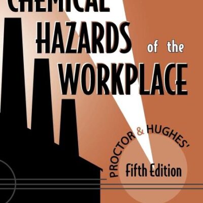 Proctor and Hughes' Chemical Hazards of the Workplace