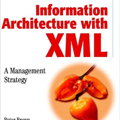 Information Architecture with XML: A Management Strategy