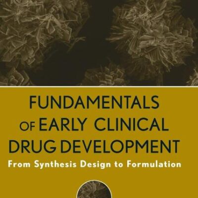 Fundamentals of Early Clinical Drug Development: From Synthesis Design to Formulation