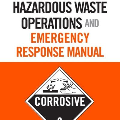 Hazardous Waste Operations and Emergency Response Manual