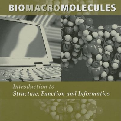 Biomacromolecules: Introduction to Structure, Function and Informatics