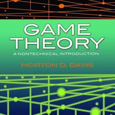 Game Theory: A Nontechnical Introduction