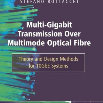 Multi-Gigabit Transmission over Multimode Optical Fibre: Theory and Design Methods for 10GbE Systems