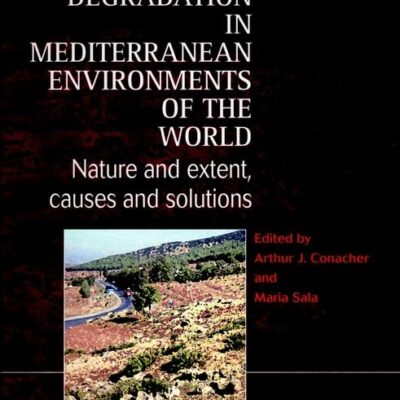 LAND DEGRADATION IN MEDITERRANEAN ENVIRONMENTS OF THE WORLD NATURE AND EXTENT CAUSES AND SOLUTIONS (HB 1998)