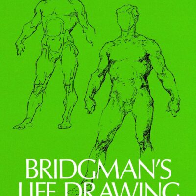 Bridgman's Life Drawing (Dover Anatomy for Artists)