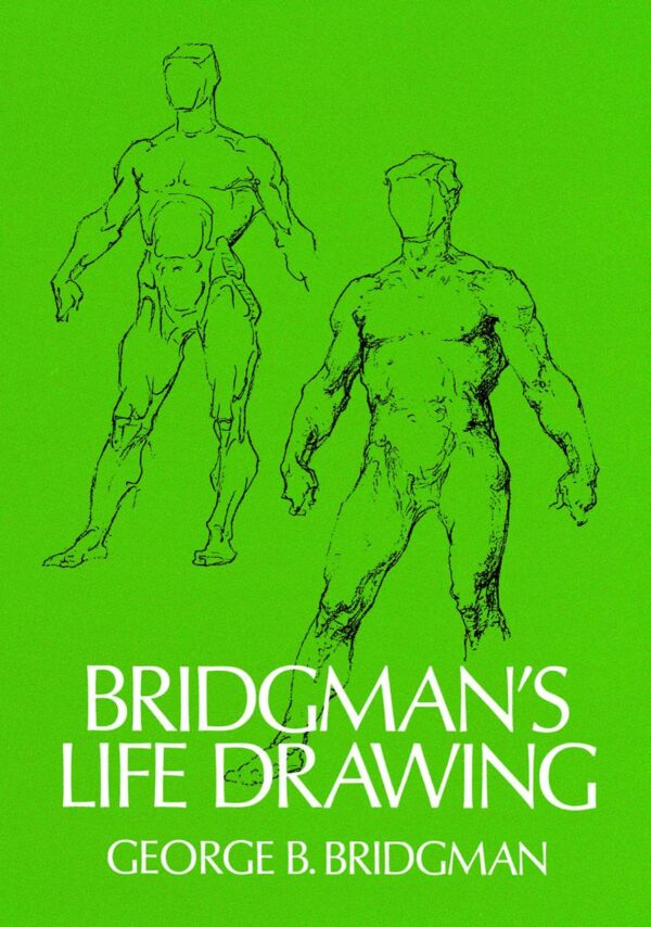 Bridgman's Life Drawing (Dover Anatomy for Artists)