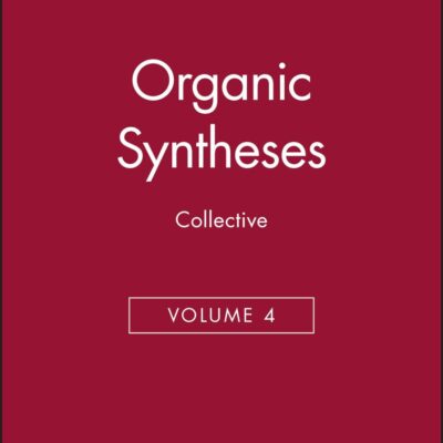 Organic Syntheses, Collective Volume 4 (Organic Syntheses Collective Volumes)
